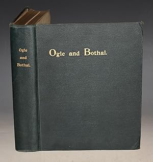 Ogle and Bothal: Or, A History of The Baronies of Ogle, Bothal and Hepple. And of The Families of...