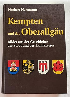 Bild des Verkufers fr Kempten und das Oberallgu : Bilder aus der Geschichte der Stadt und Landkreises. zum Verkauf von Antiquariat Peda