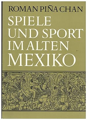 Bild des Verkufers fr Spiele und Sport im alten Mexiko zum Verkauf von Bcherpanorama Zwickau- Planitz