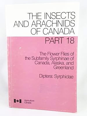 Bild des Verkufers fr Flower Flies of the Subfamily Syrphinae of Canada, Alaska, and Greenland (=The Insects and Arachnids of Canada, 18). zum Verkauf von Wissenschaftl. Antiquariat Th. Haker e.K
