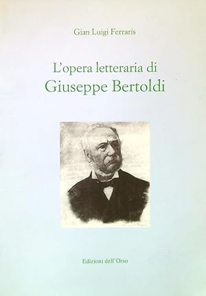 Bild des Verkufers fr L'opera letteraria di Giuseppe Bertoldi zum Verkauf von Librodifaccia