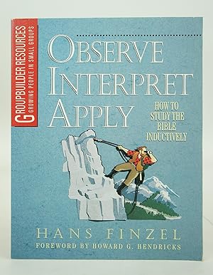 Image du vendeur pour Observe Interpret Apply: How to Study the Bible Inductively (First Edition) mis en vente par Shelley and Son Books (IOBA)
