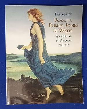 Bild des Verkufers fr The Age of Rossetti, Burne-Jones & Watts : Symbolism in Britain 1860-1910. zum Verkauf von Wykeham Books