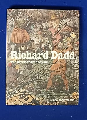 Richard Dadd : The Artist and the Asylum.