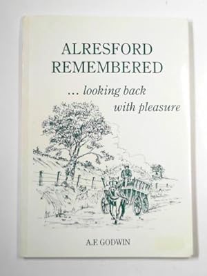 Bild des Verkufers fr Alresford remembered: looking back with pleasure zum Verkauf von Cotswold Internet Books