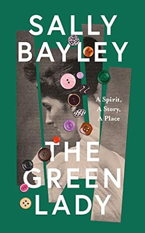 Bild des Verkufers fr The Green Lady: A Spirit, A Story, A Place zum Verkauf von WeBuyBooks 2