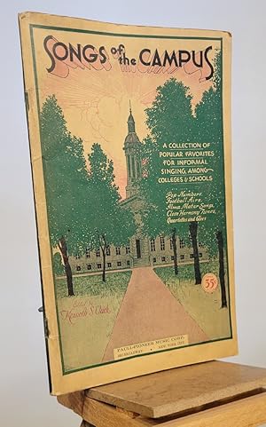 Seller image for Songs of the Campus : a Collection of Popular Favorites for Informal Singing Among Colleges & Schools for sale by Henniker Book Farm and Gifts