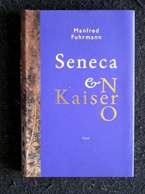 Seneca und Kaiser Nero. Eine Biographie.