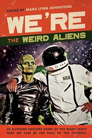 Seller image for We're the Weird Aliens for sale by Redux Books