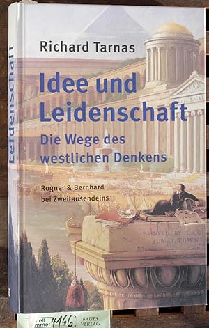 Idee und Leidenschaft die Wege des westlichen Denkens / Richard Tarnas. Aus dem Amerikan. von Eck...
