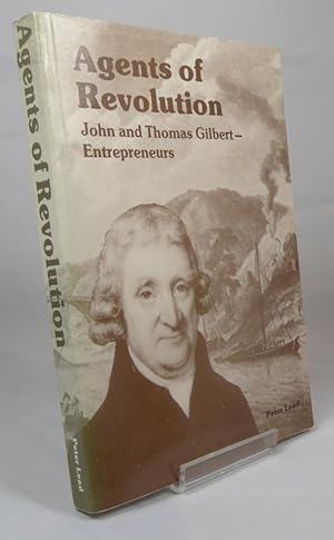 Seller image for Agents of the Revolution: John and Thomas Gilbert - Entrepreneurs. for sale by Horsham Rare Books