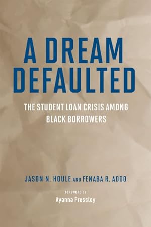 Seller image for Dream Defaulted : The Student Loan Crisis Among Black Borrowers for sale by GreatBookPrices