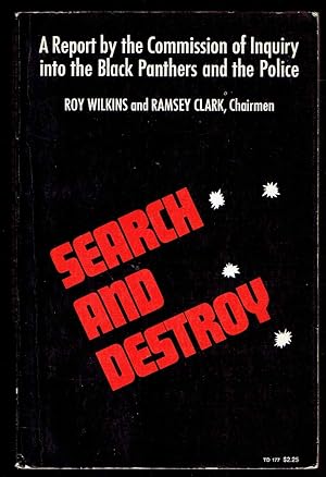 Seller image for Search and Destroy: A Report by the Commission of Inquiry into the Black Panthers and the Police for sale by Bookworks