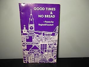 Imagen del vendedor de Good Times & No Bread; Poems a la venta por Eastburn Books