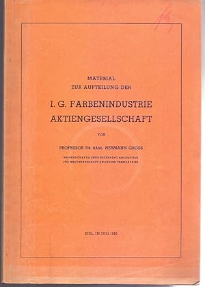 Material zur Aufteilung der I. G. Farbenindustrie Aktiengesellschaft.