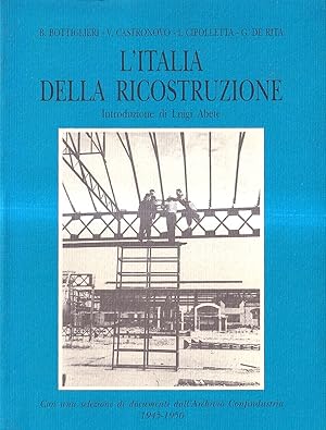 L'Italia della ricostruzione. Con una selezione di documenti dall'Archivio Confindustria 1945-1950