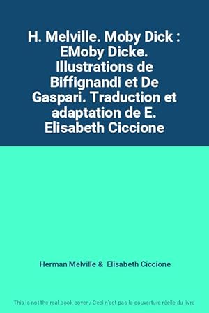 Seller image for H. Melville. Moby Dick : EMoby Dicke. Illustrations de Biffignandi et De Gaspari. Traduction et adaptation de E. Elisabeth Ciccione for sale by Ammareal