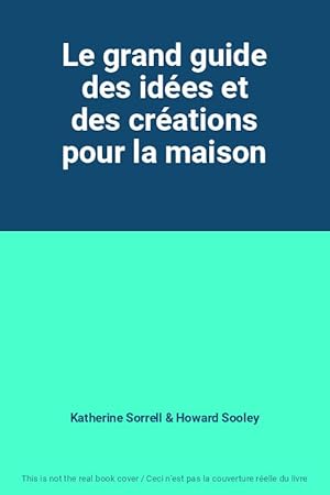 Image du vendeur pour Le grand guide des ides et des crations pour la maison mis en vente par Ammareal