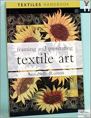 Image du vendeur pour Framing and Presenting Textile Art mis en vente par BookLovers of Bath