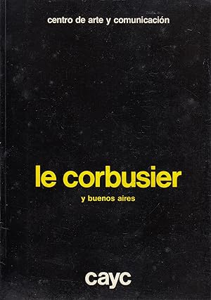 Seller image for LE CORBUSIER Y BUENOS AIRES el Plan Regulador, 1938-40 for sale by Libreria Rosela