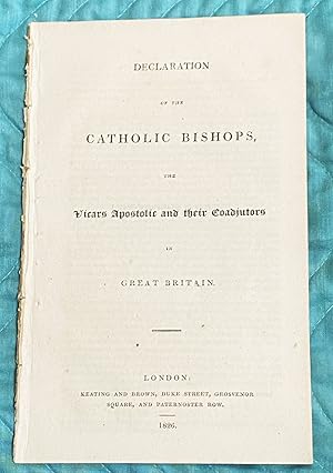 Declaration Of The Catholic Bishops, The Vicars Apostolic and their Coadjutors in Great Britain