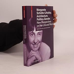 Image du vendeur pour Margarete Schu?tte-Lihotzky. Architecture. Politics. Gender. mis en vente par Bookbot