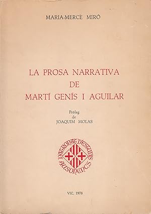 LA PROSA NARRATIVA DE MARTÍ GENÍS I AGUILAR / Pròleg de Joaquim Molas