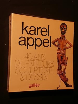 Seller image for Karel Appel, 40 ans de peinture, sculpture et dessin for sale by Tant qu'il y aura des livres