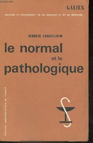 Bild des Verkufers fr Le normal et le pathologique - Collection Galien histoire et philosophie de la biologie et de la mdecine. zum Verkauf von Le-Livre