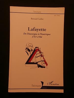Imagen del vendedor de Lafayette, de l'Auvergne  l'Amrique, 1757-1784 a la venta por Tant qu'il y aura des livres