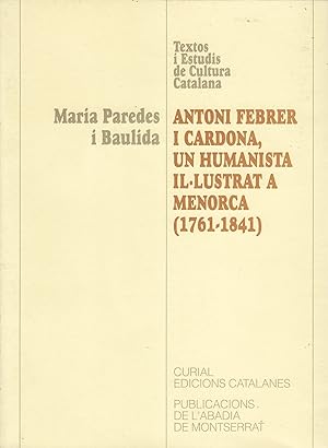 ANTONI FEBRER I CARDONA, UN HUMANISTA IL.LUSTRAT A MENORCA (1761-1841)