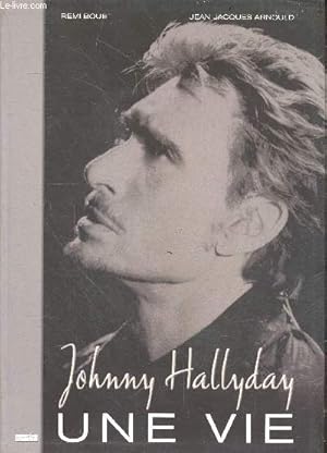 Image du vendeur pour Johnny Hallyday une vie mis en vente par Le-Livre