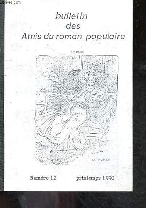 Bild des Verkufers fr Bulletin des amis du roman populaire - N12 printemps 1990- quelques lettres inedites de feval, jules mary, de la litterature a bon marche ( le pays, 10-X-1865), bernede encore, le conteur populaire / le roman romanesque / lectures romanesques / . zum Verkauf von Le-Livre