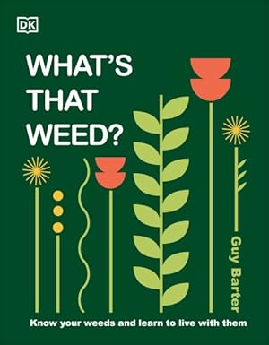 Image du vendeur pour What's That Weed? : Know Your Weeds and Learn to Live With Them mis en vente par GreatBookPrices