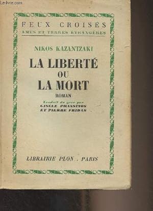 Bild des Verkufers fr La libert ou la mort - "Feux croiss/Ames et terres trangres" zum Verkauf von Le-Livre