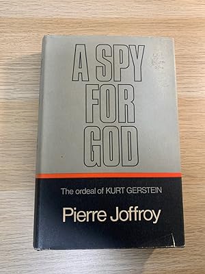 Spy for God: The Ordeal of Kurt Gerstein (First UK edition, first impression)