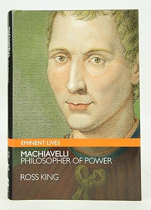 Machiavelli: Philosopher of Power (Eminent Lives)