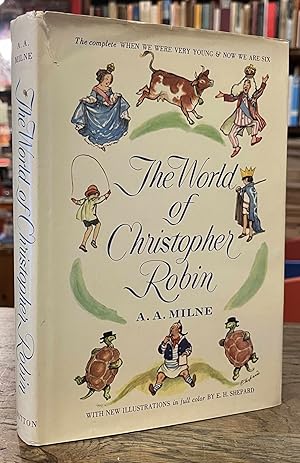 Bild des Verkufers fr The World of Christopher Robin _ The Complete When We Were Very Young and Now We Are Six zum Verkauf von San Francisco Book Company