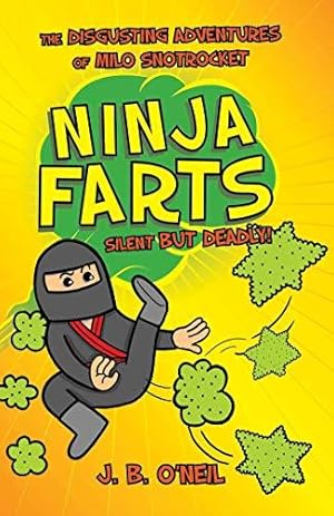 Bild des Verkufers fr Ninja Farts: The Disgusting Adventures of Milo Snotrocket zum Verkauf von WeBuyBooks