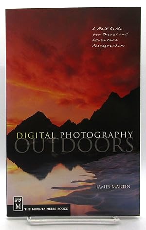 Immagine del venditore per Digital Photography Outdoors: A Field Guide for Travel and Adventure Photographers venduto da Book Nook