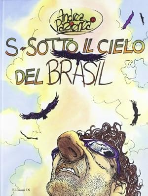 Seller image for Sotto il cielo del Brasil for sale by Di Mano in Mano Soc. Coop