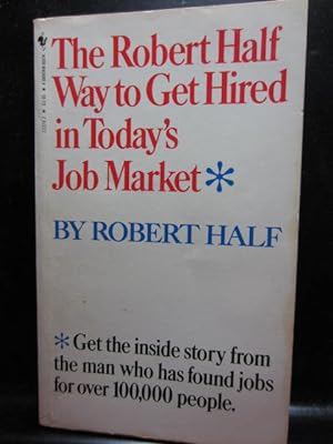Imagen del vendedor de THE ROBERT HALF WAY TO GET HIRED IN TODAY'S JOB MARKET a la venta por The Book Abyss