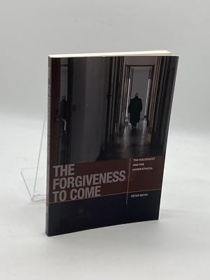 Seller image for The Forgiveness to Come The Holocaust and the Hyper-Ethical for sale by True Oak Books