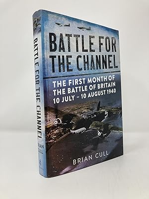 Imagen del vendedor de Battle for the Channel: The First Month of the Battle of Britain 10 July - 10 August 1940 a la venta por Southampton Books