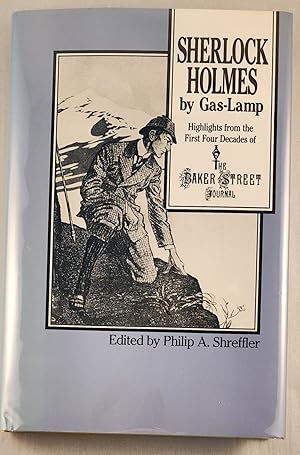 Sherlock Holmes by Gas-Lamp, Highlights from the First Four Decades of The Baker Street Journal