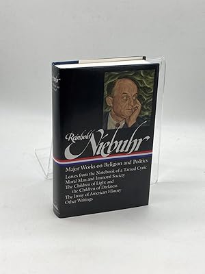 Seller image for Reinhold Niebuhr Major Works on Religion and Politics : Leaves from the Notebook of a Tamed Cynic / Moral Man and Immoral Society / the . History (Library of America (Hardcover) ) for sale by True Oak Books