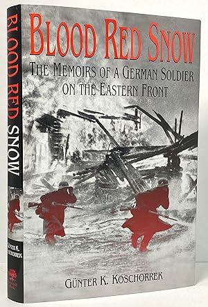 Immagine del venditore per Blood Red Snow: The Memoirs of a German Soldier on the Eastern Front venduto da Irolita Books