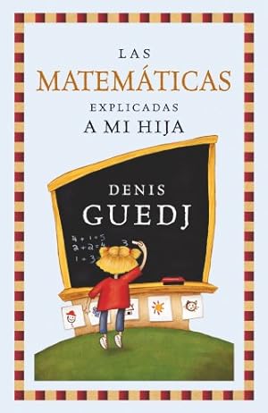 Image du vendeur pour LAS MATEMTICAS EXPLICADAS A MI HIJA mis en vente par ALZOFORA LIBROS