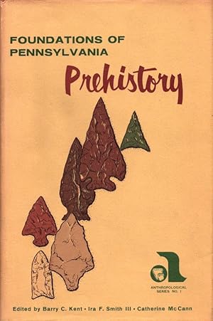 Image du vendeur pour Foundations of Pennsylvania Prehistory: (Anthropological Series, No. 1) mis en vente par Bookman Books