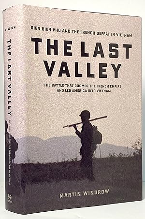 Imagen del vendedor de The Last Valley: Dien Bien Phu and the French Defeat in Vietnam a la venta por Irolita Books